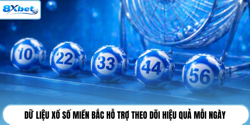 Dữ liệu xổ số Miền Bắc hỗ trợ theo dõi hiệu quả mỗi ngày