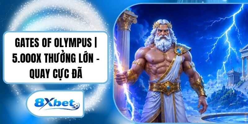 Gates Of Olympus | 5.000x Thưởng Lớn - Quay Cực Đã